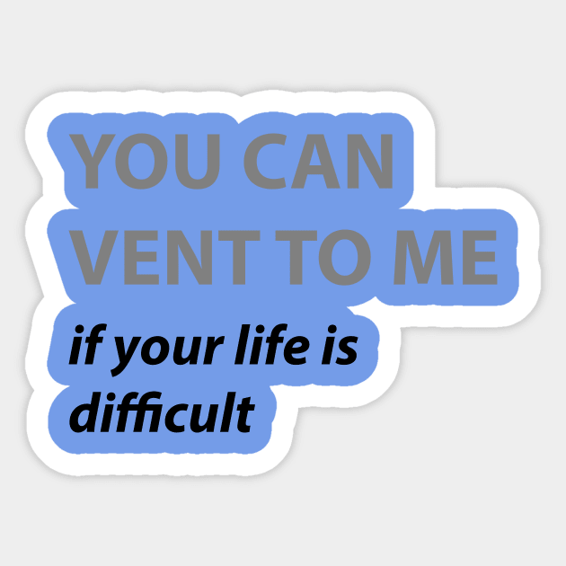 YOU CAN VENT TO ME Sticker by HAIFAHARIS